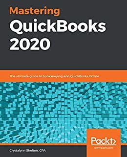 Mastering QuickBooks 2020: The ultimate guide to bookkeeping and QuickBooks Online (English Edition)