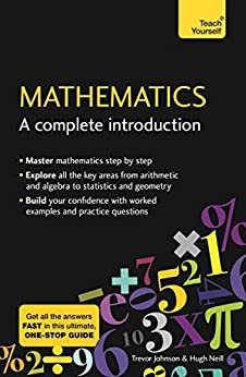 Mathematics: A Complete Introduction: The Easy Way to Learn Maths (Teach Yourself: Math & Science) (English Edition)