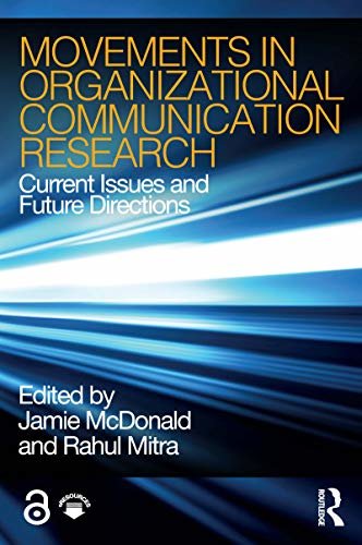 Movements in Organizational Communication Research: Current Issues and Future Directions (English Edition)