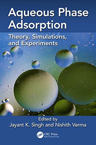 Aqueous Phase Adsorption: Theory, Simulations and Experiments (English Edition)