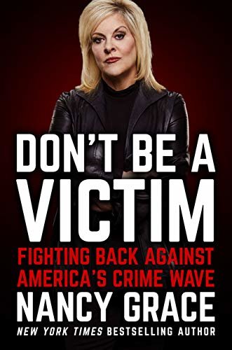 Don't Be a Victim: Fighting Back Against America's Crime Wave (English Edition)