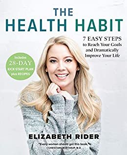 The Health Habit: 7 Easy Steps to Reach Your Goals and Dramatically Improve Your Life (English Edition)