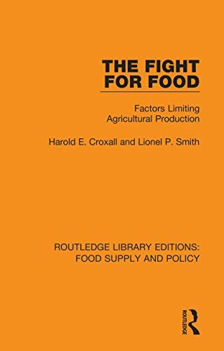 The Fight for Food: Factors Limiting Agricultural Production (Routledge Library Editions: Food Supply and Policy Book 2) (English Edition)