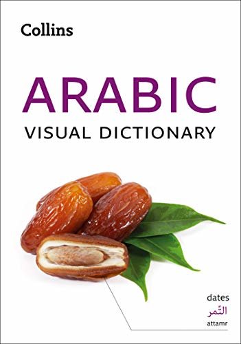 Arabic Visual Dictionary: A photo guide to everyday words and phrases in Arabic (Collins Visual Dictionary) (English Edition)