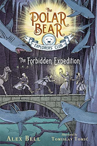 The Forbidden Expedition (The Polar Bear Explorers’ Club Book 2) (English Edition)