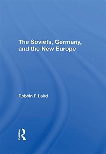 The Soviets, Germany, And The New Europe (English Edition)