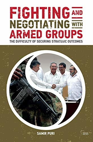 Fighting and Negotiating with Armed Groups: The Difficulty of Securing Strategic Outcomes (Adelphi series) (English Edition)