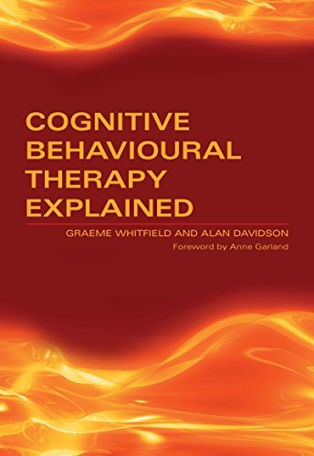 Cognitive Behavioural Therapy Explained (English Edition)