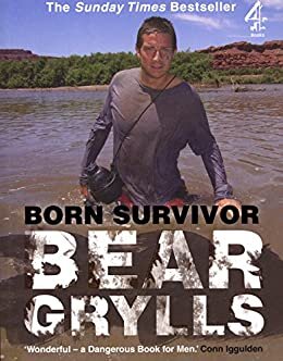 Born Survivor: Bear Grylls (English Edition)