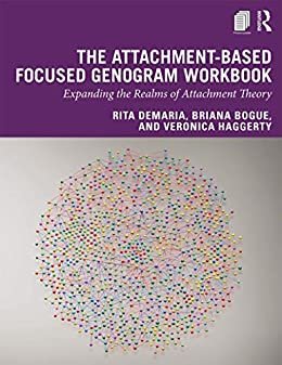 The Attachment-Based Focused Genogram Workbook: Expanding the Realms of Attachment Theory (English Edition)