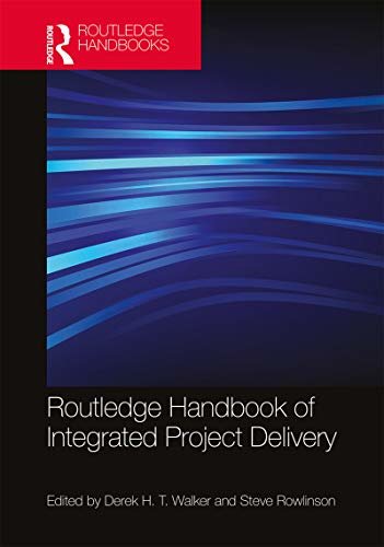 Routledge Handbook of Integrated Project Delivery (English Edition)
