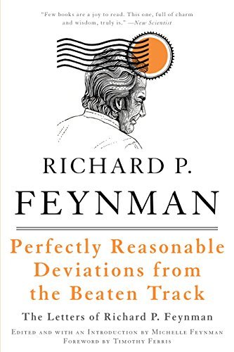Perfectly Reasonable Deviations from the Beaten Track: The Letters of Richard P. Feynman (English Edition)