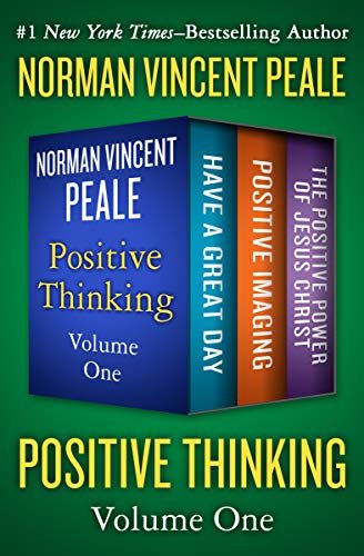 Positive Thinking Volume One: Have a Great Day, Positive Imaging, and The Positive Power of Jesus Christ (English Edition)