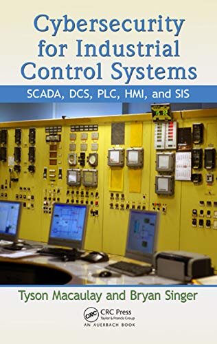 Cybersecurity for Industrial Control Systems: SCADA, DCS, PLC, HMI, and SIS (English Edition)