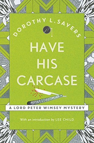Have His Carcase: The best murder mystery series you'll read in 2020 (Lord Peter Wimsey Series Book 8) (English Edition)
