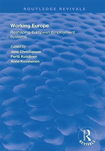 Working Europe: Reshaping European employment systems (Routledge Revivals) (English Edition)