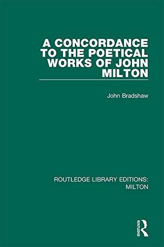 A Concordance to the Poetical Works of John Milton (Routledge Library Editions: Milton Book 3) (English Edition)