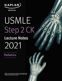 USMLE Step 2 CK Lecture Notes 2021: Pediatrics (Kaplan Test Prep) (English Edition)