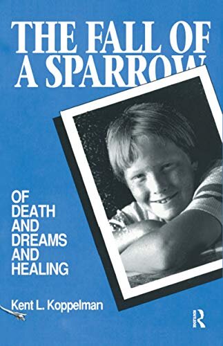 The Fall of a Sparrow: Of Death and Dreams and Healing (English Edition)