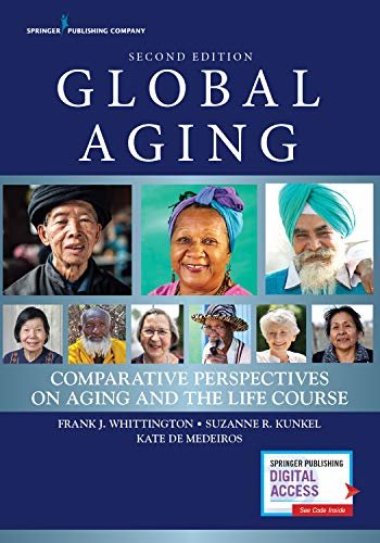 Global Aging, Second Edition: Comparative Perspectives on Aging and the Life Course (English Edition)