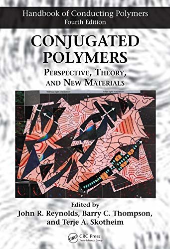 Conjugated Polymers: Perspective, Theory, and New Materials (Handbook of Conducting Polymers, Fourth Edition) (English Edition)
