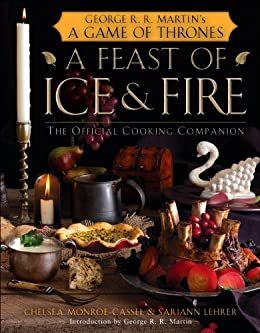 A Feast of Ice and Fire: The Official Game of Thrones Companion Cookbook (English Edition)