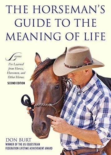 The Horseman's Guide to the Meaning of Life: Lessons I've Learned from Horses, Horsemen, and Other Heroes (English Edition)