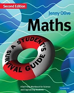 Maths: A Student's Survival Guide: A Self-Help Workbook for Science and Engineering Students (English Edition)