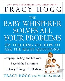 The Baby Whisperer Solves All Your Problems: Sleeping, Feeding, and Behavior--Beyond the Basics (English Edition)