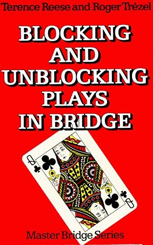 Blocking and Unblocking Plays in Bridge (English Edition)