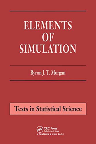 Elements of Simulation (Chapman & Hall/CRC Texts in Statistical Science Book 4) (English Edition)