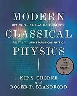 Modern Classical Physics: Optics, Fluids, Plasmas, Elasticity, Relativity, and Statistical Physics (English Edition)