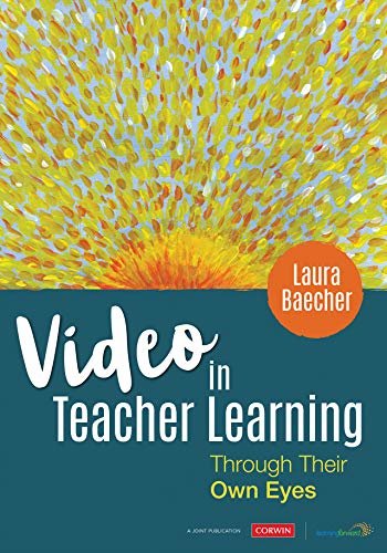 Video in Teacher Learning: Through Their Own Eyes (English Edition)