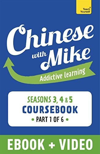 Learn Chinese with Mike Advanced Beginner to Intermediate Coursebook Seasons 3, 4 & 5: Enhanced Edition Part 1 (English Edition)