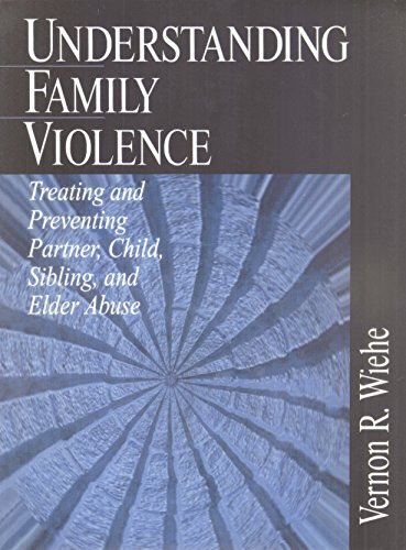 Understanding Family Violence: Treating and Preventing Partner, Child, Sibling and Elder Abuse (English Edition)