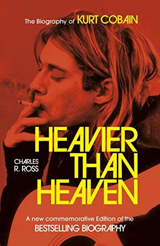 Heavier Than Heaven: The Biography of Kurt Cobain (Scepte 21's) (English Edition)