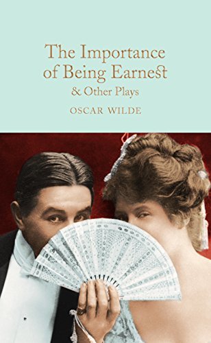 The Importance of Being Earnest & Other Plays (Macmillan Collector's Library) (English Edition)