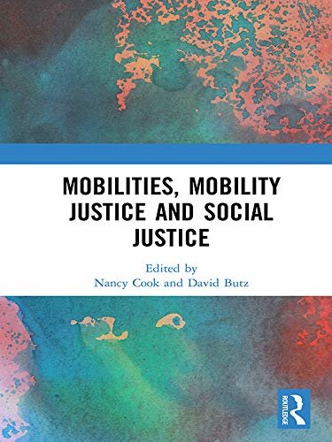 Mobilities, Mobility Justice and Social Justice (English Edition)