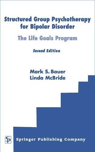 Structured Group Psychotherapy for Bipolar Disorder: The Life Goals Program (English Edition)