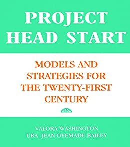 Project Head Start: Models and Strategies for the Twenty-First Century (Source Books on Education Book 38) (English Edition)
