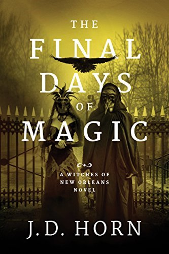 The Final Days of Magic (Witches of New Orleans Book 3) (English Edition)