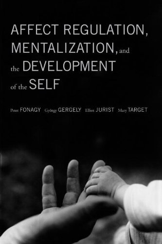 Affect Regulation, Mentalization, and the Development of the Self (English Edition)
