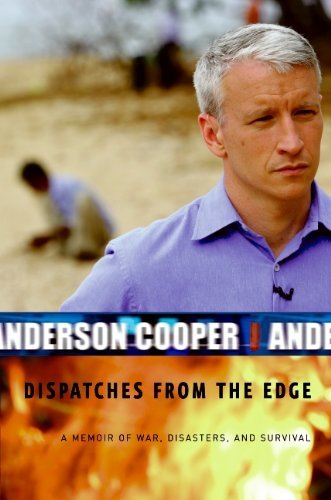 Dispatches from the Edge: A Memoir of War, Disasters, and Survival (English Edition)