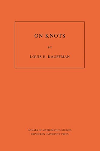 On Knots. (AM-115), Volume 115 (Annals of Mathematics Studies) (English Edition)