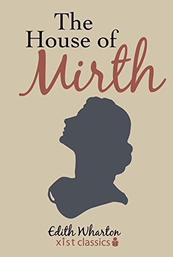 The House of Mirth (Xist Classics) (English Edition)
