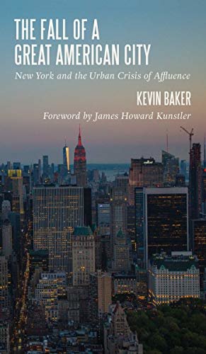 The Fall of a Great American City: New York and the Urban Crisis of Affluence (English Edition)