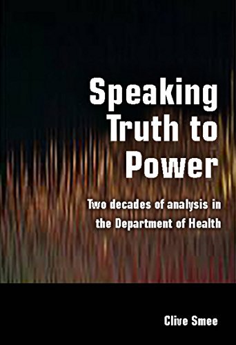 Speaking Truth to Power: Two Decades of Analysis in the Department of Health (English Edition)