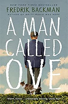 A Man Called Ove: The life-affirming bestseller that will brighten your day (English Edition)