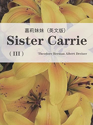 sister carrie (III)嘉莉妹妹（英文版） (English Edition)