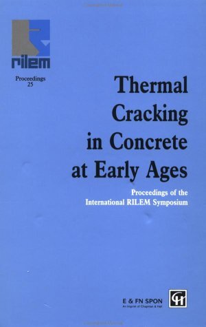 THERMAL CRACKING CONC EARL AGE: Proceedings of the International RILEM Symposium (Rilem Proceedings Book 25) (English Edition)